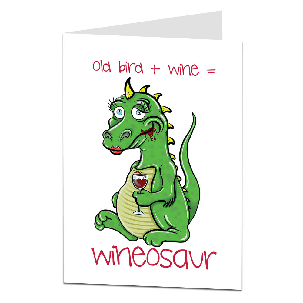 Hilarious Birthday Cards
 Funny Birthday Card For Her Wineosaur