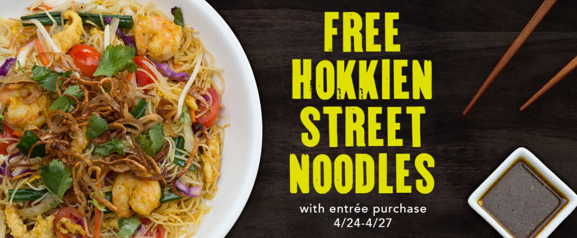Hokkien Street Noodles
 P F Chang s Free Hokkien Street Noodles with Entree