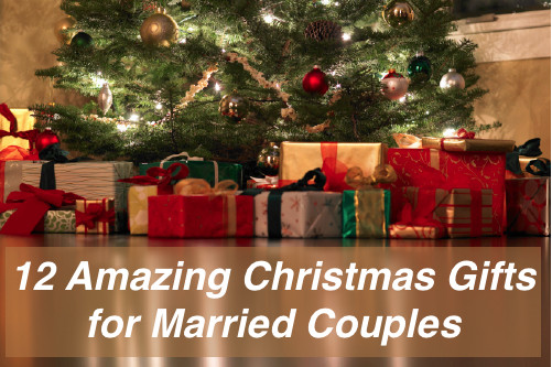 Holiday Gift Ideas For Couples
 12 Amazing Christmas Gifts for Married Couples