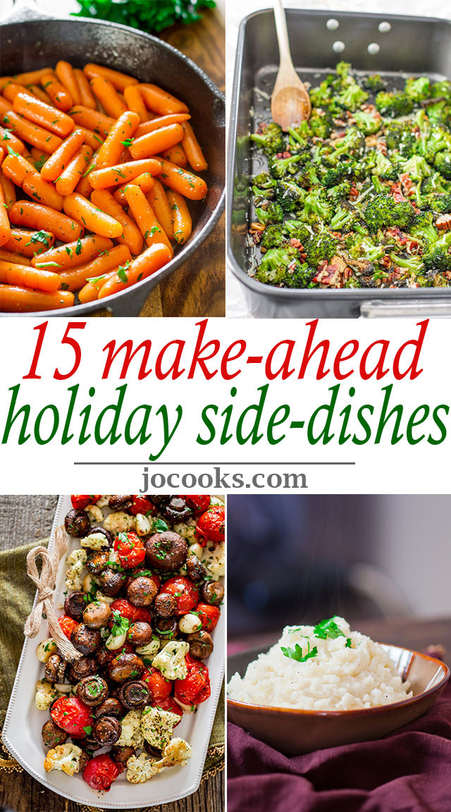 Holiday Side Dishes
 15 Make Ahead Holiday Side Dishes Jo Cooks