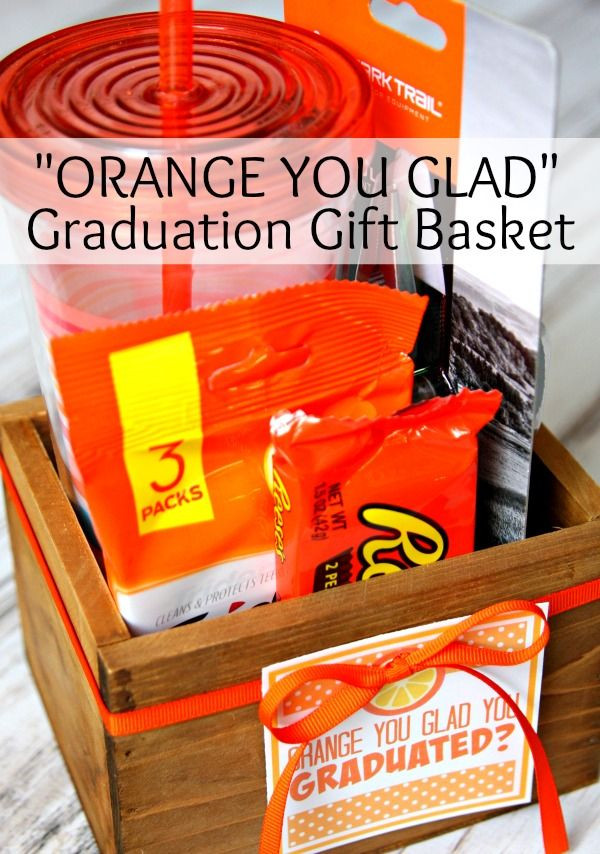 Homemade Graduation Gift Basket Ideas
 "Orange You Glad" Graduation Gift Basket
