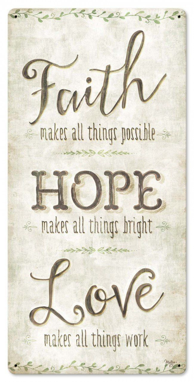 Hope For Love Quote
 Faith Hope Love Metal Sign 12 x 24 Inches