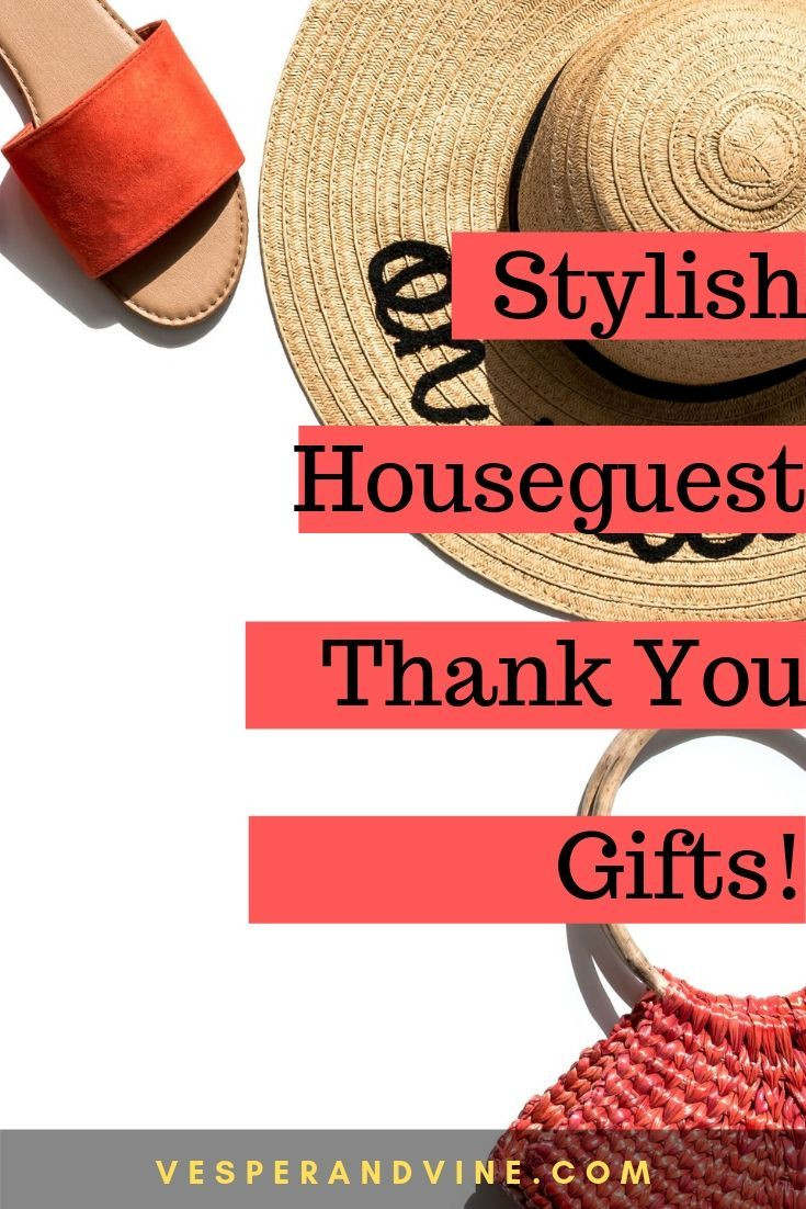 Houseguest Thank You Gift Ideas
 Stylish Houseguest Thank You Gift Ideas