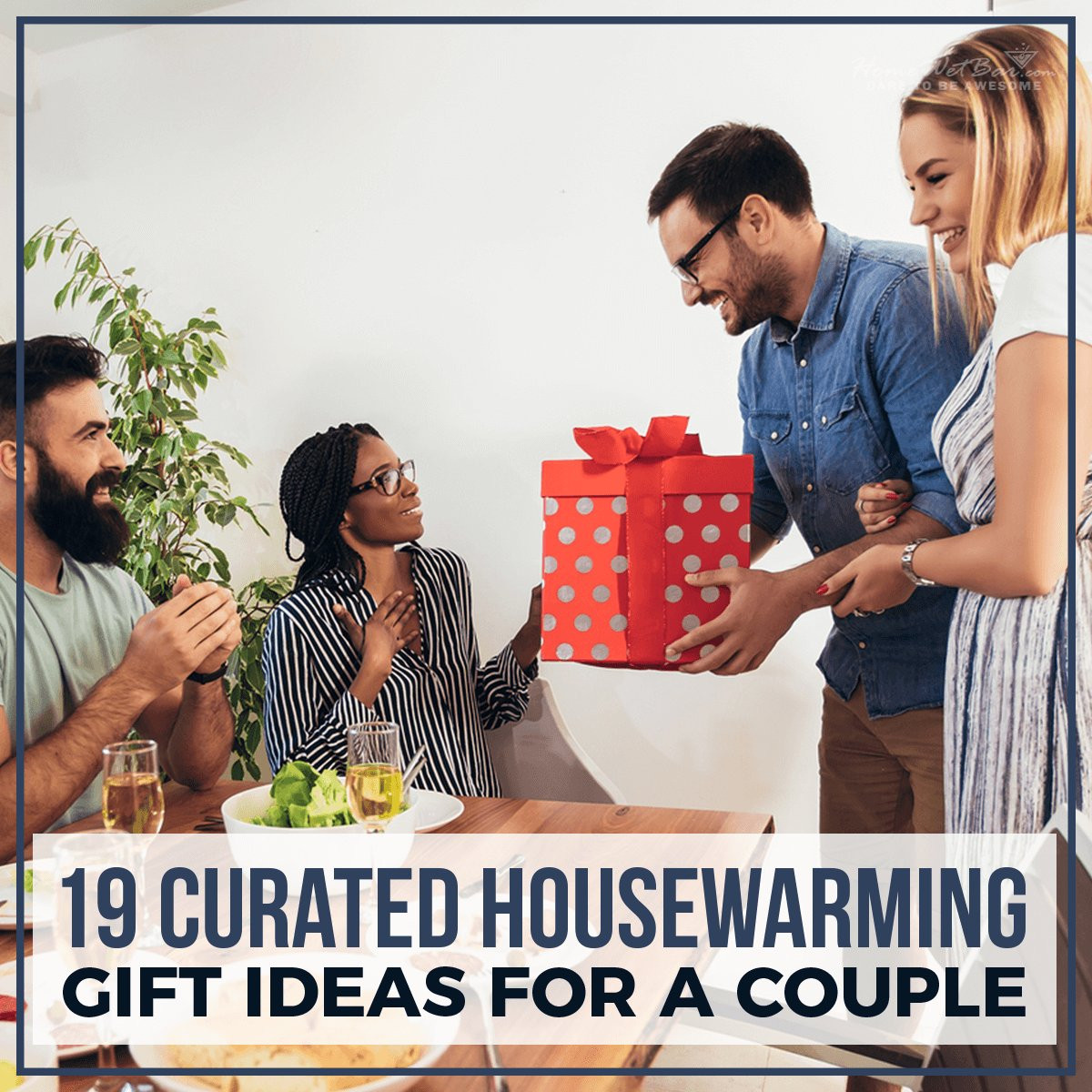 Housewarming Gift Ideas For Couple
 19 Curated Housewarming Gift Ideas for A Couple