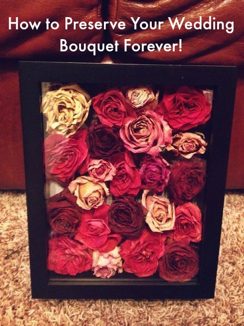 How To Preserve Wedding Flowers
 How to Preserve Your Wedding Bouquet