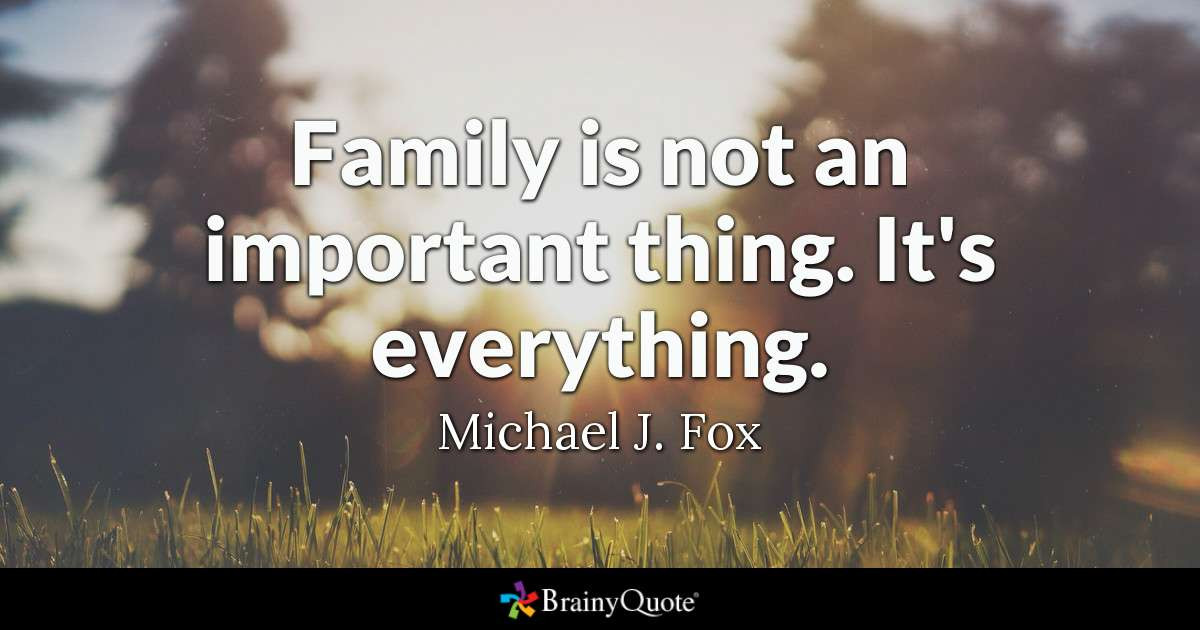 Importance Of Family Quotes
 Family is not an important thing It s everything
