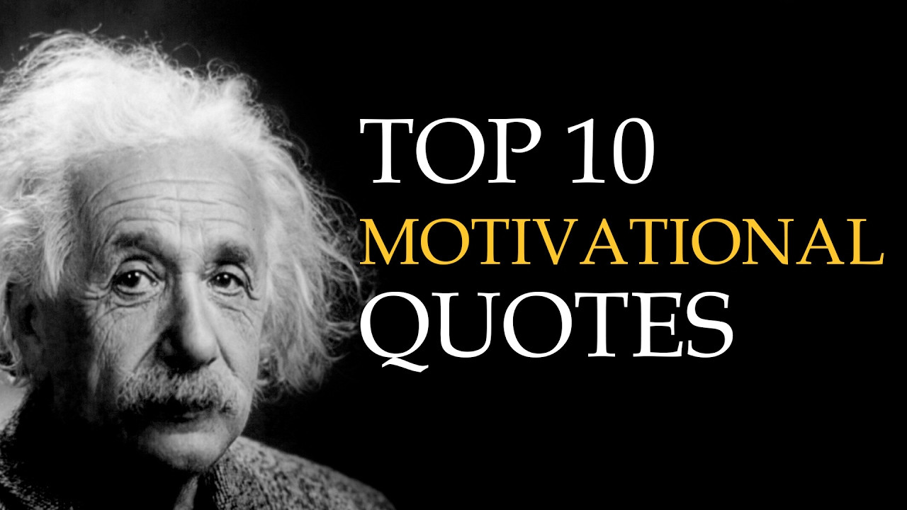 Inspirational Famous Quotes
 Motivational Quotes Top 10 Quotes on Motivation