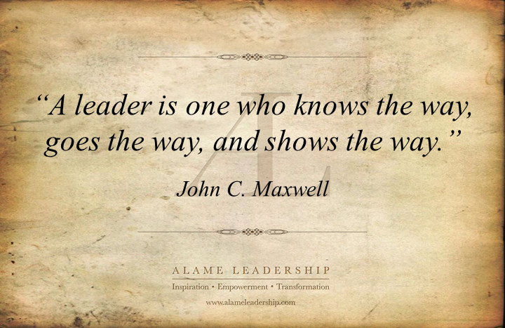 Inspiring Leadership Quote
 October 2012 Alame Leadership Inspiration