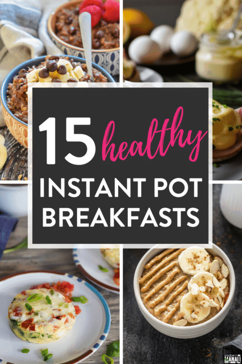 Instant Pot Brunch Recipes
 15 Instant Pot Healthy Breakfast Recipes