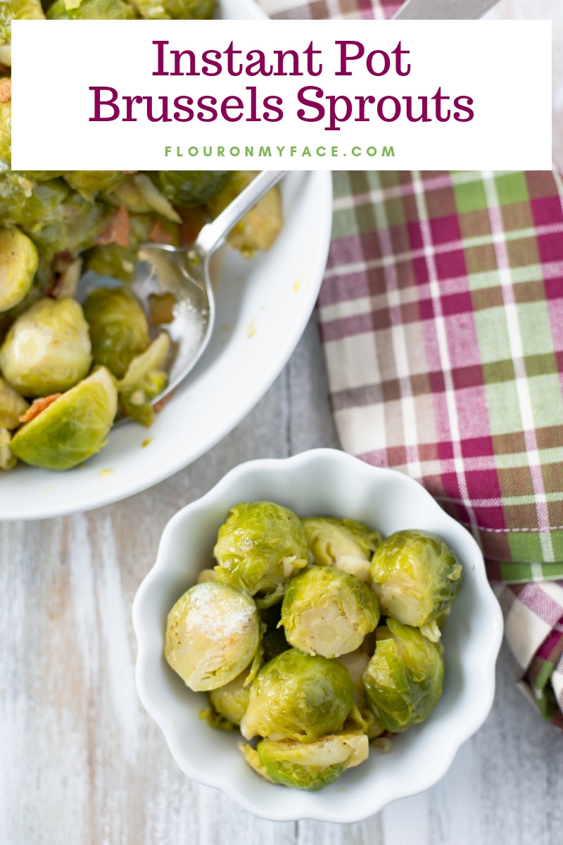 Instant Pot Brussels Sprouts
 Instant Pot Brussels Sprouts with Bacon Flour My Face
