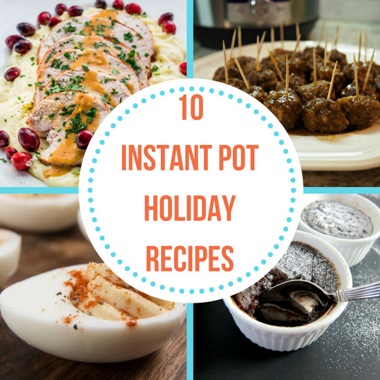 Instant Pot Holiday Recipes
 10 Instant Pot Holiday Recipes The Organized Mom