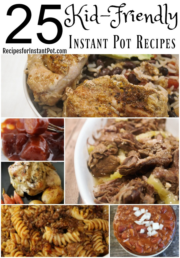 Instant Pot Kid Friendly Recipes
 25 Kid Friendly Instant Pot Meals – Simple Pressure Cooker