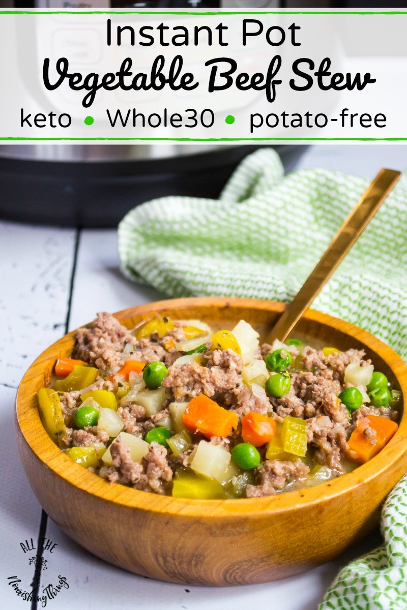 Instant Pot Vegetable Stew
 Instant Pot Ve able Beef Stew keto Whole30 potato free