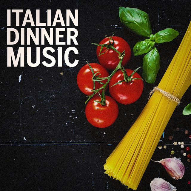Italian Dinner Music
 Italian Dinner Music by Various Artists on Spotify