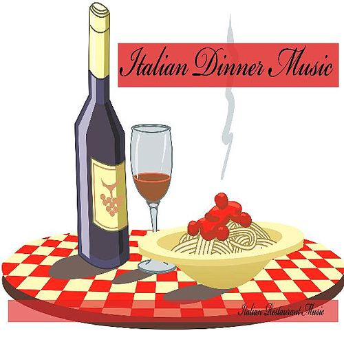 Italian Dinner Music
 Italian Dinner Music Italian Restaurant Music by