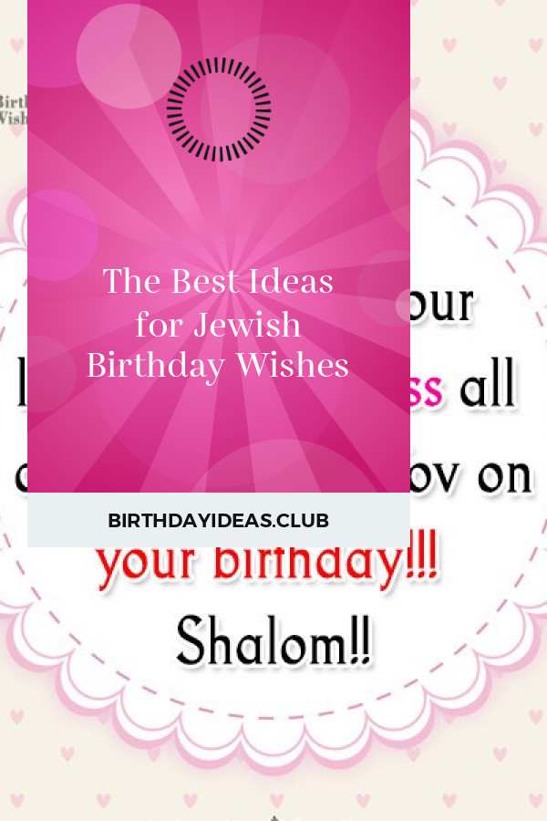 Jewish Birthday Wishes
 The Best Ideas for Jewish Birthday Wishes