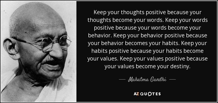 Keeping Positive Quote
 Mahatma Gandhi quote Keep your thoughts positive because