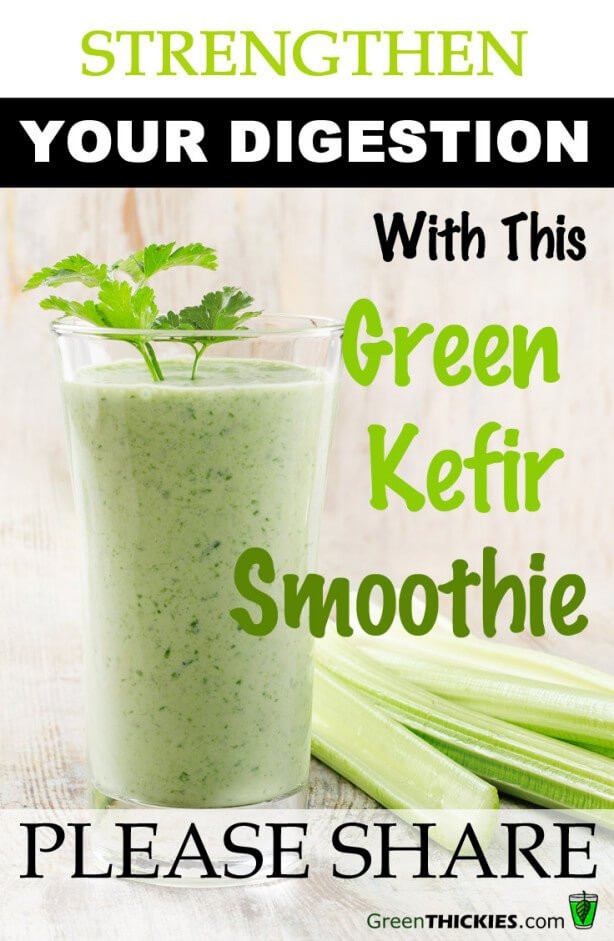 Kefir Smoothie Recipes
 Strengthen Your Digestion With This Green Kefir Smoothie