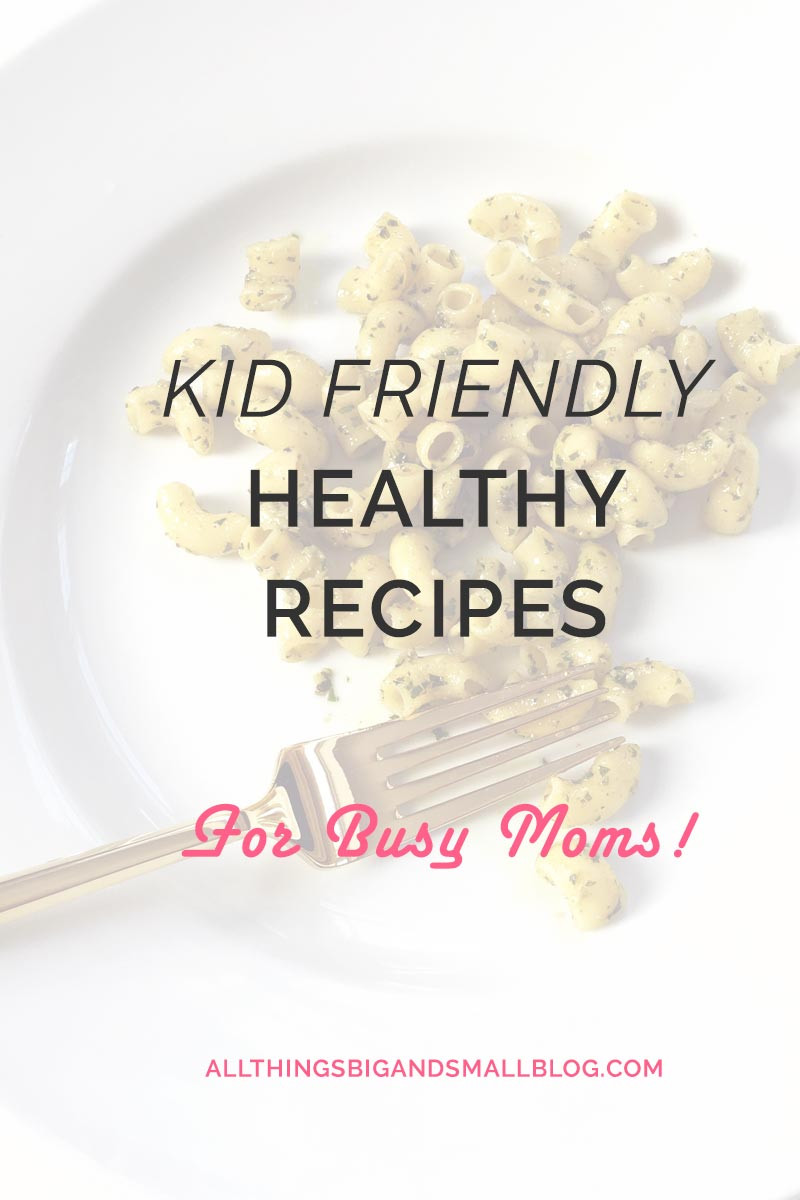 Kid Friendly Healthy Recipes
 Kid Friendly Healthy Recipes All Things Big And Small