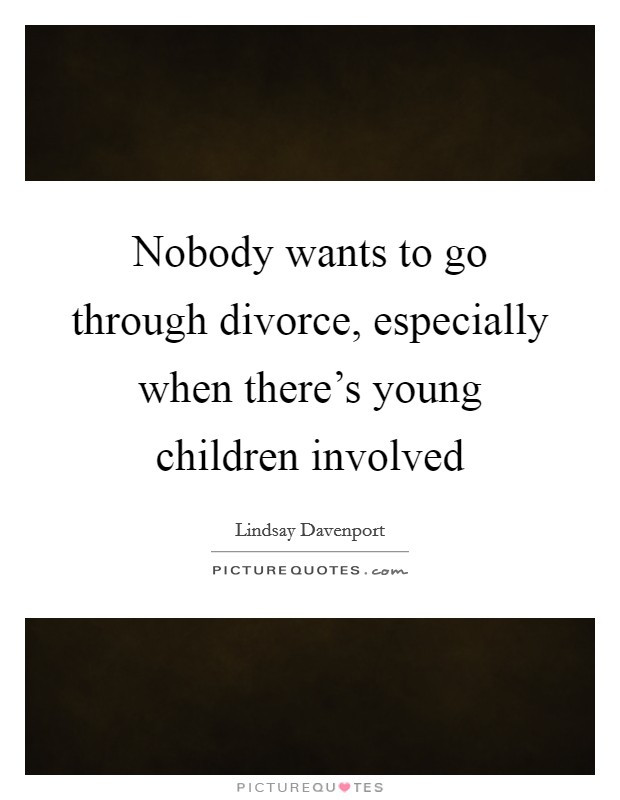 Kids And Divorce Quotes
 Children And Divorce Quotes & Sayings