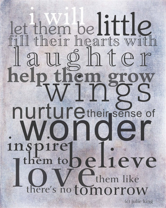 Kids Laughter Quotes
 I will let them be little fill their hearts with laughter