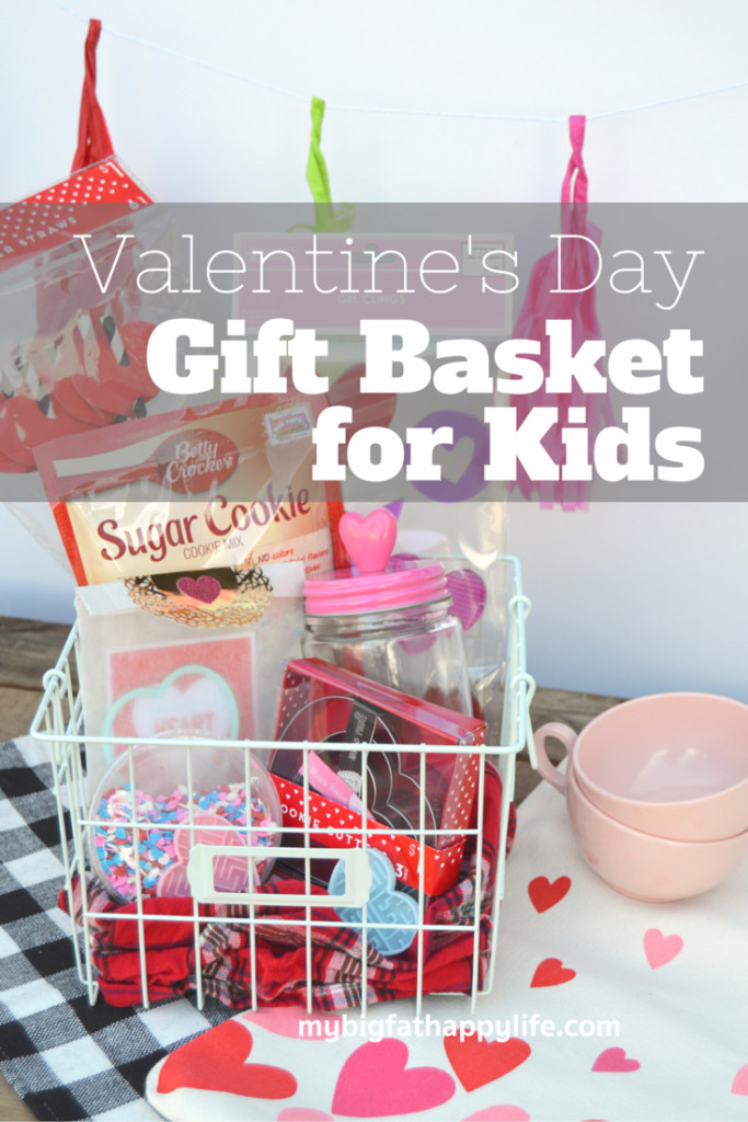 Kids Valentine Gift Baskets
 Valentine s Day Gift Basket for Kids My Big Fat Happy Life