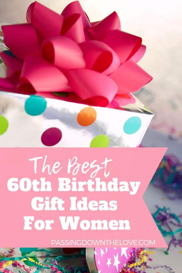 Ladies Birthday Gift Ideas
 Unique 60th Birthday Gift Ideas For Her She ll Love
