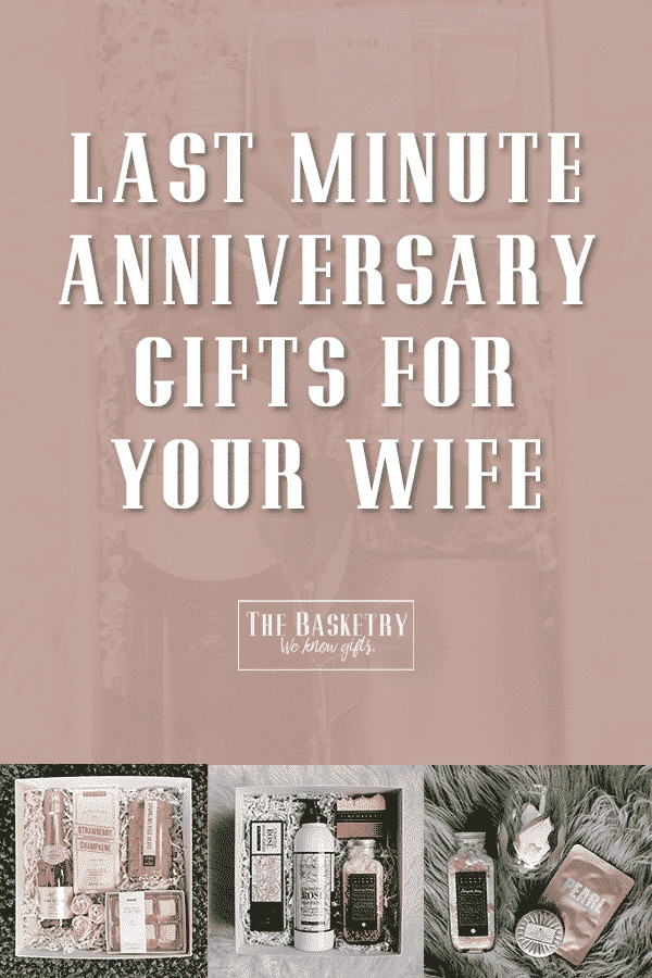 Last Minute Birthday Gifts For Wife
 Last Minute Anniversary Gifts For Your Wife The Basketry