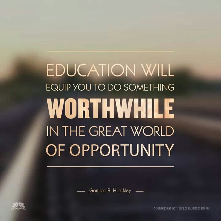 Lds Quotes On Education
 Keep remembering