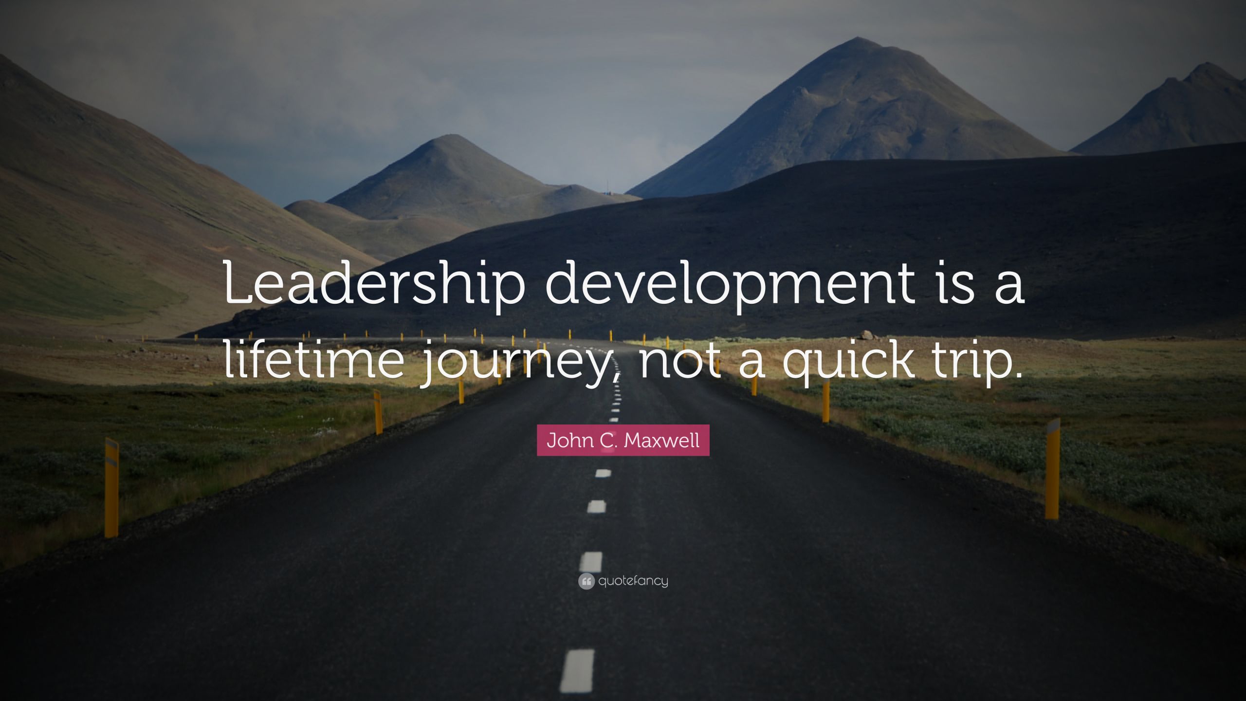 Leadership Development Quotes
 John C Maxwell Quote “Leadership development is a