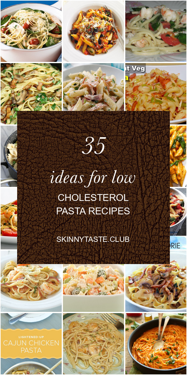 Low Cholesterol Pasta Recipes
 35 Ideas for Low Cholesterol Pasta Recipes Best Round Up