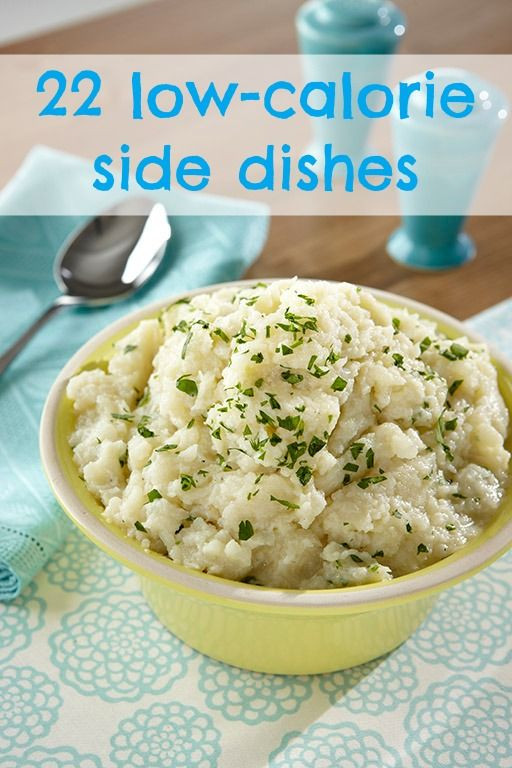 Low Fat Side Dishes
 22 healthier low calorie side dish recipes to make for an