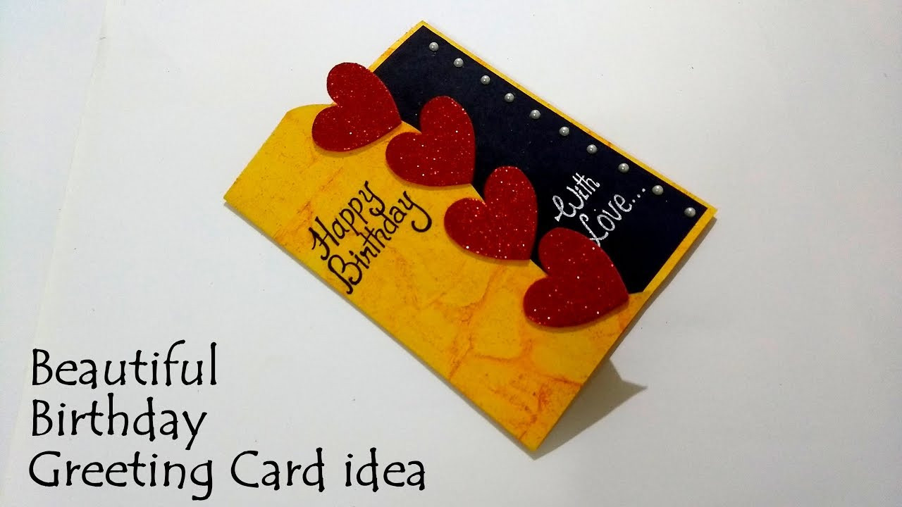 Make A Birthday Card
 Beautiful Birthday Greeting Card Idea