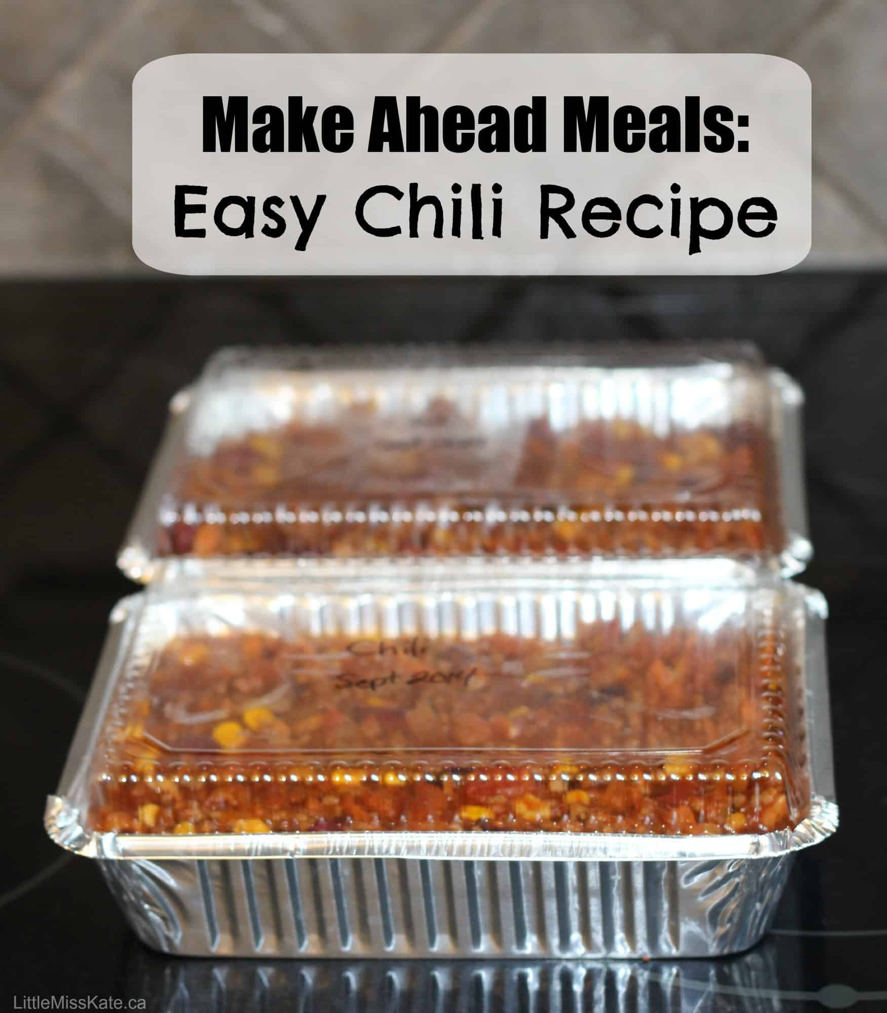 Make Ahead Dinner Recipe
 Make Ahead Meals Easy Chili Recipe FreezerMeals Little