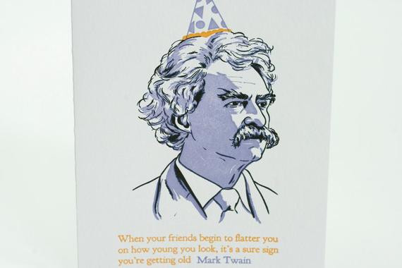 Mark Twain Birthday Quotes
 Happy Birthday Letterpress card Mark Twain Quote
