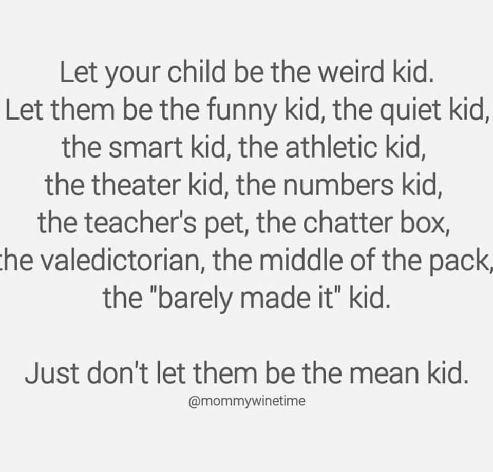 Mean Kids Quotes
 Don t let your kids be the mean one