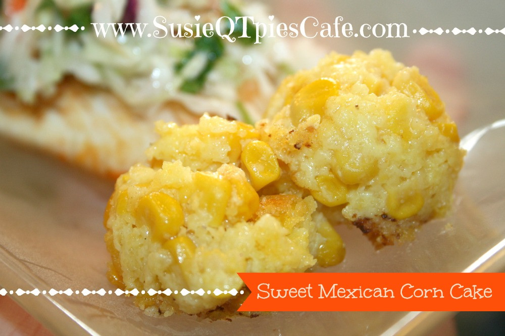Mexican Corn Cakes Recipes
 SusieQTpies Cafe Sweet Mexican Corn Cake Recipe