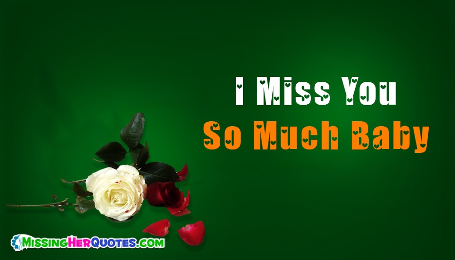Missing You Baby Quotes
 I Miss You So Much Baby MissingHerQuotes