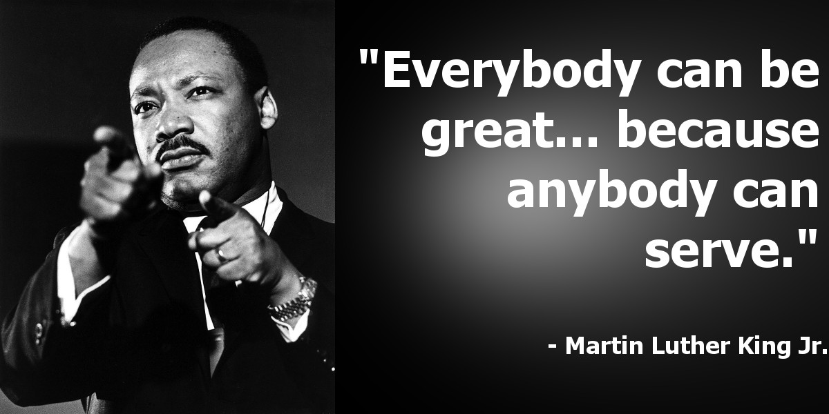 Mlk Quotes Leadership
 You Must Serve to be Great