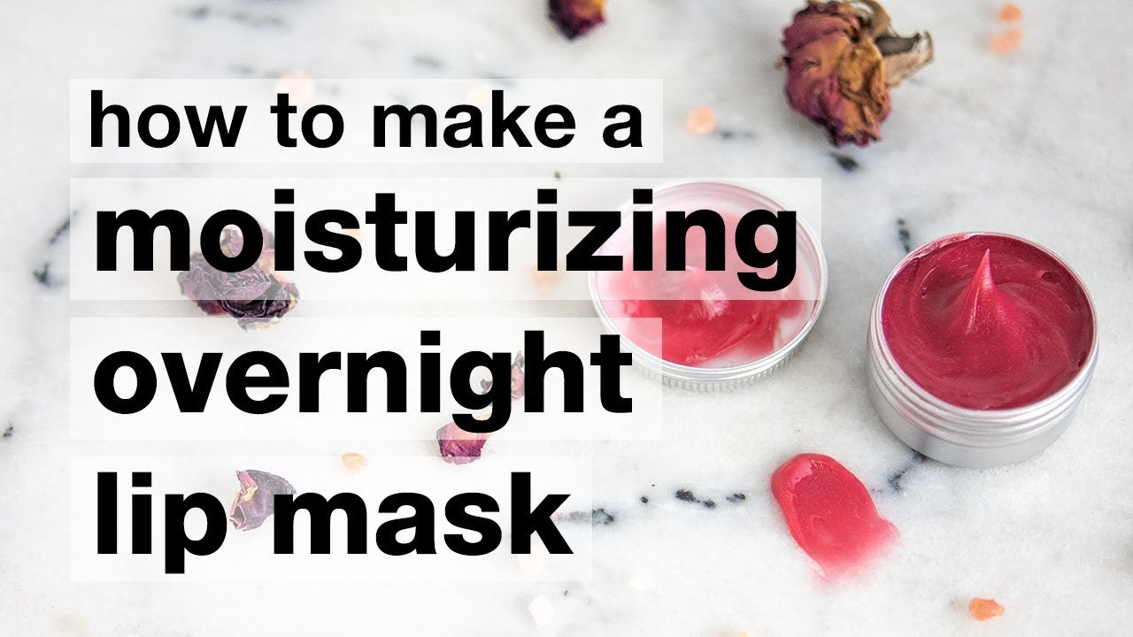 Moisturizing Mask DIY
 How to Make a DIY Moisturizing Overnight Lip Mask