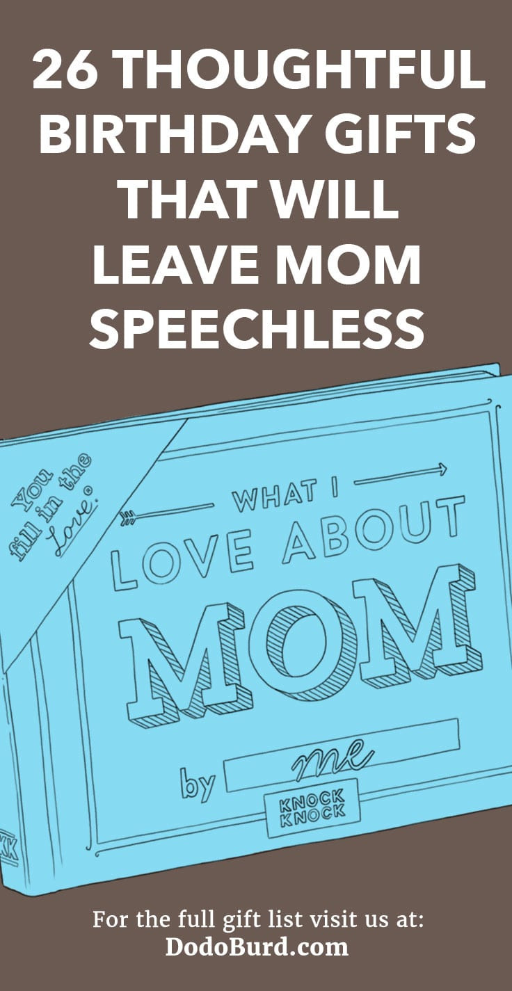 Moms Birthday Gift Ideas
 26 Thoughtful Birthday Gifts That Will Leave Mom