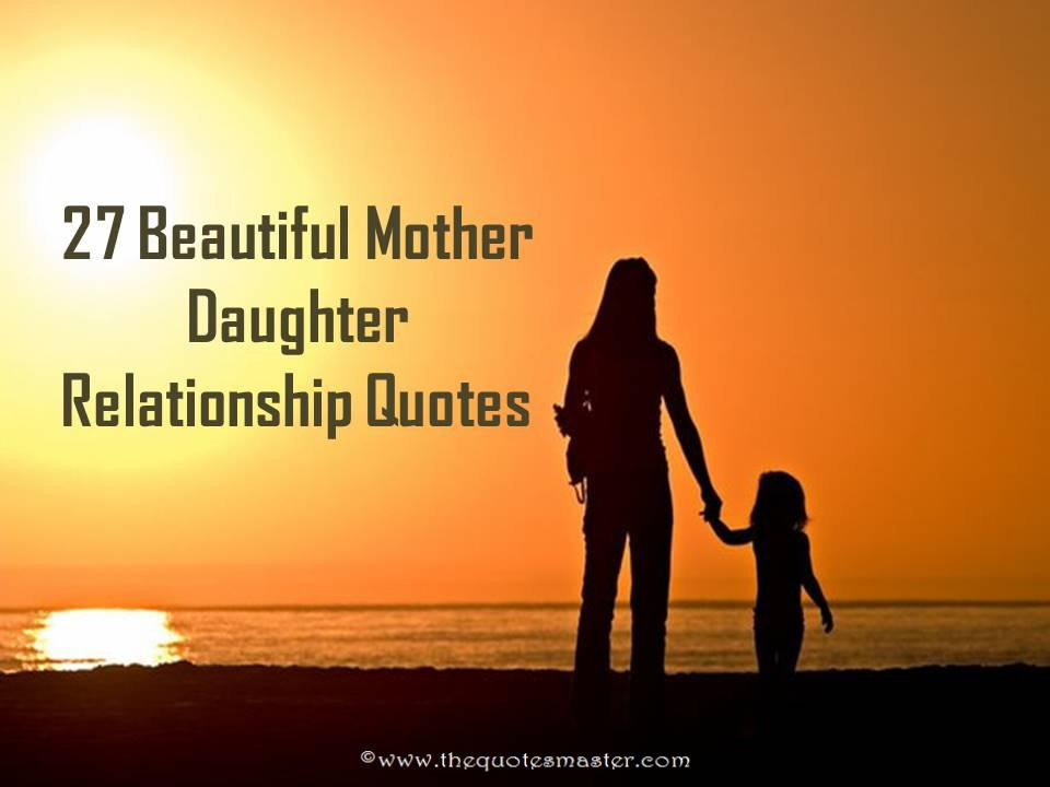 Mother And Daughter Quote
 27 Beautiful Mother Daughter Relationship Quotes