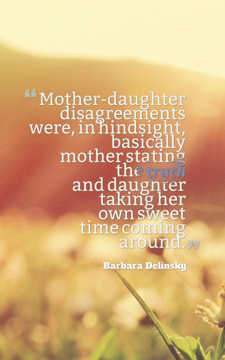 Mother And Daughter Quote
 70 Mother Daughter Quotes to Warm Your Soul When You Are Apart