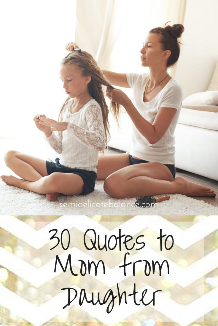 Mother Quotes From Daughter To Mother
 30 Inspiring Mom Quotes From Daughter