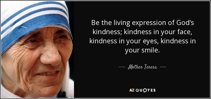 Mother Teresa Quotes Kindness
 TOP 10 KINDNESS OF GOD QUOTES