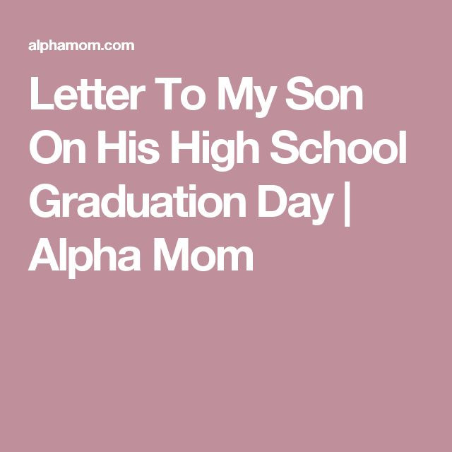My Son Graduation Quotes
 Letter To My Son His High School Graduation Day