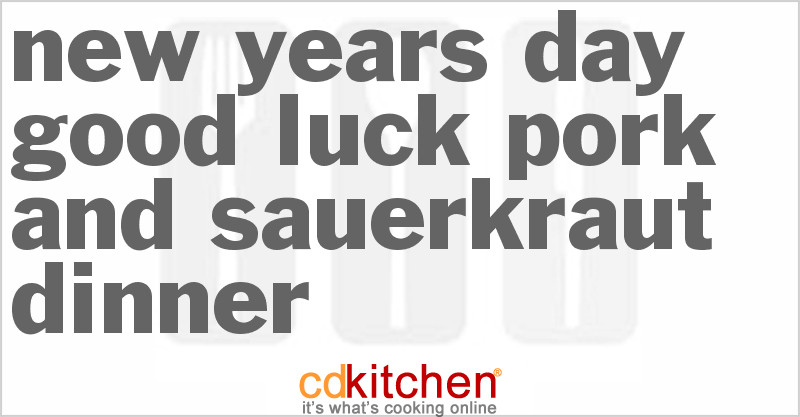 New Year Day Dinner Recipes
 New Years Day Good Luck Pork And Sauerkraut Dinner Recipe