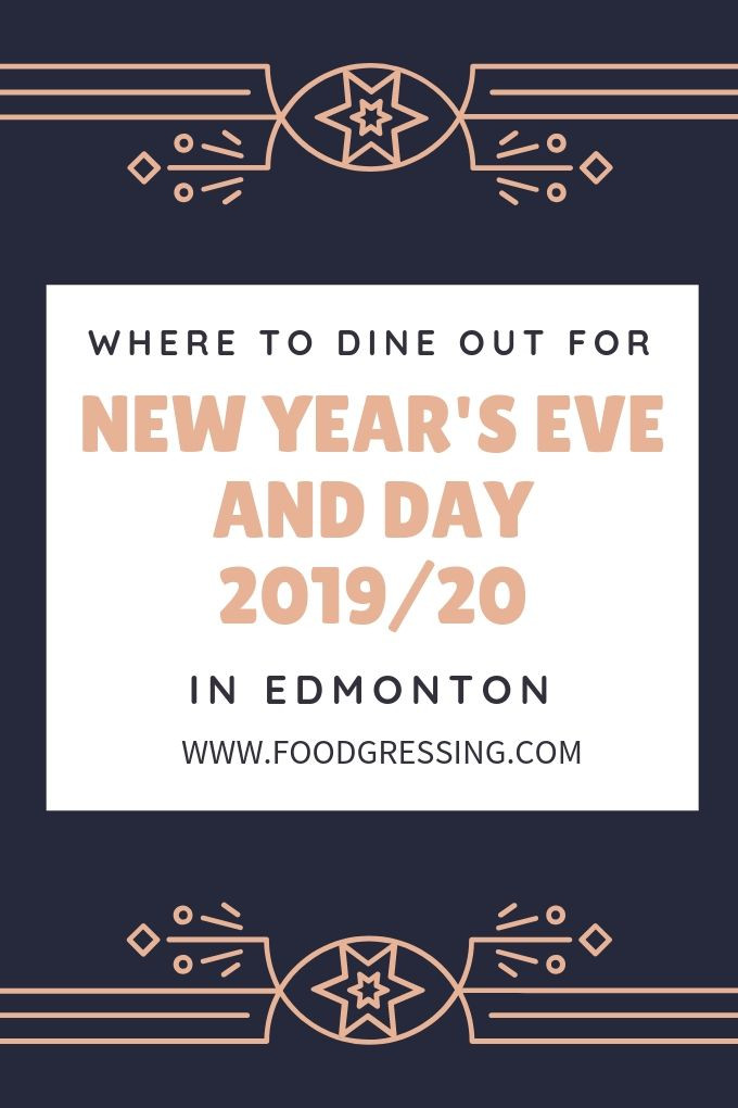 New Year'S Eve Dinner Nyc 2020
 Edmonton New Year’s Eve and New Year’s Day Brunch 2019 2020