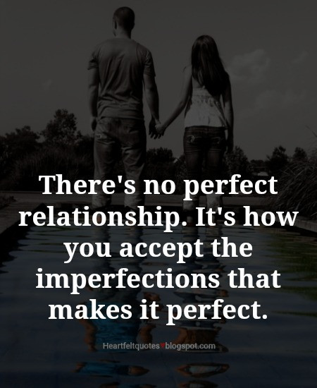 No Relationship Quotes
 No relationship is perfect