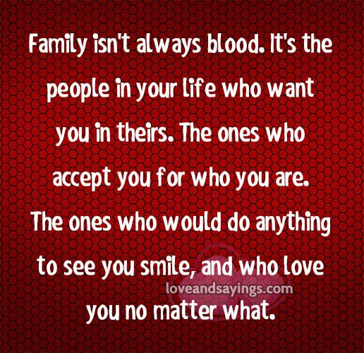 Non Blood Family Quotes
 Family Isnt Always Blood Quotes QuotesGram
